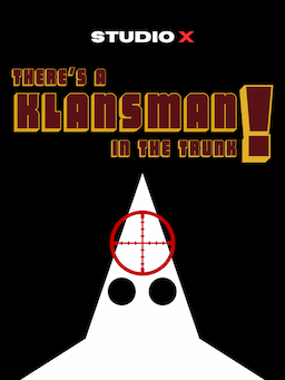 There’s a Klansman in the Trunk!